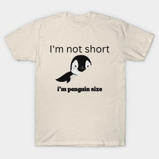 I'm Not Short I'm Penguin Size Cute Penguin Lover Gifts T-Shirt